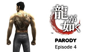 Ryu ga Gotoku Parody - Episode 4
