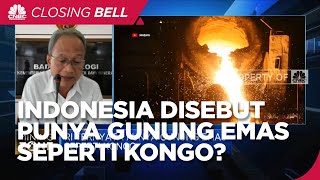 RI Disebut Punya Gunung Emas Seperti Kongo, Ini Potensinya!