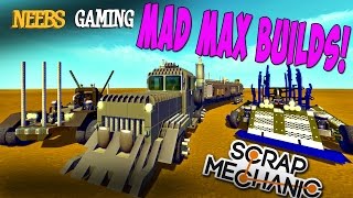Scrap Mechanic - Mad Max Builds!