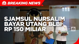Obligor Sjamsul Nursalim Bayar Utang BLBI Rp 150 Miliar