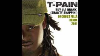 T-Pain - Buy U A Drank (Cross Fella Remix)
