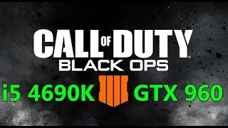 Call of Duty Black Ops 4 BETA - i5 4690K & MSI GTX 960 4GB