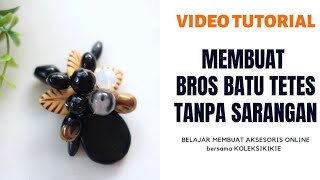 DIY | Video Tutorial Membuat Bros Batu Tanpa Sarangan Bros