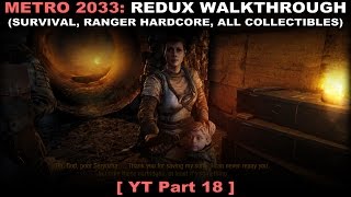 Metro 2033: Redux walkthrough 18 (Survival Ranger Hardcore, All collectibles, No commentary ✔) PC