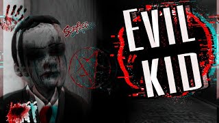 ✔️Невыносимо злой ребенок (Evil kid)