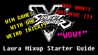 ❤~TOP PLAYERS HATE HER~❤ Street Fighter V - Laura Mixup Starter Guide