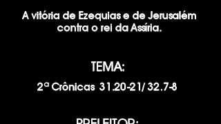 Mensagem - A vitória de Ezequias e de Jerusalém contra o rei da Assíria