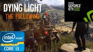 Dying Light The Following Gameplay i3 2100 - 6GB RAM - GTX 960 1080P