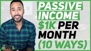 Passive Income Ideas ?: 10 Ways I Make $1,000 Per Month