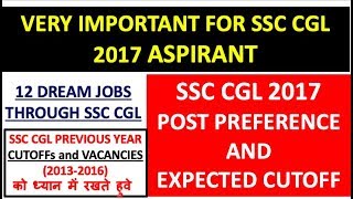 SSC CGL 2017 POST PREFERENCE| EXPECTED CUT OFF 2017 AND PREVIOUS YEAR CUTOFFs