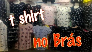 BRÁS FEIRA DA MADRUGADA t shirt divertida