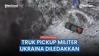 Brigade ke-132 Rusia Serang Truk Pickup Militer Ukraina Hingga Meledak