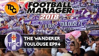 Toulouse Transfer window special, Club record broken - FM18 EP94 - Football Manager 2018