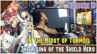 The Rising of the Shield Hero Ep.10 Reaction