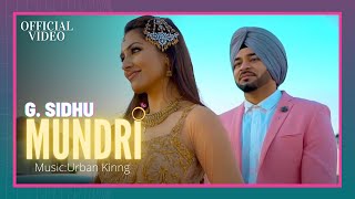 MUNDRI (Official Video) | G. Sidhu | Urban Kinng | Rupan Bal | Musik Therapy