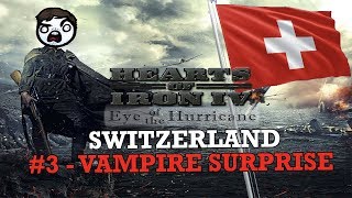 Hearts of Iron 4: Eye of a Hurricane - Swiss #3 - Vampire Surprise