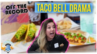 Off The Record: Gina Keeps Getting Screwed by Taco Bell (ft. Gina Darling)