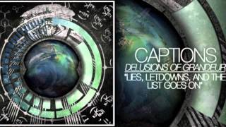 Captions - Lies, Letdowns, And The List Goes On