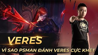 Đây Là Lý Do Khiến PSMAN Đánh VERES Cực Khét - Cầm VERES Là AUTO Xanh | PS MAN AOV