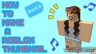 HOW TO MAKE ROBLOX THUMBNAILS (and how to add them)