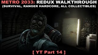 Metro 2033: Redux walkthrough 14 (Survival Ranger Hardcore, All collectibles, No commentary ✔) PC