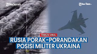 Pasukan Dirgantara Su-34 Rusia Jatuhkan Rudal, Posisi Ukraina Porak-poranda