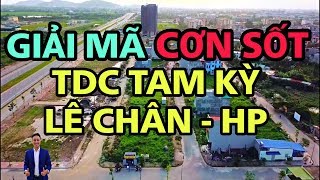 GIẢI MÃ CƠN SỐT ĐẤT NỀN TDC TAM KỲ, LÊ CHÂN, HẢI PHÒNG | NHÀ ĐẸP ĐĂNG DƯƠNG
