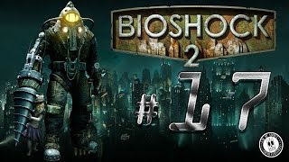 17 Давайте поиграем в BioShock 2
