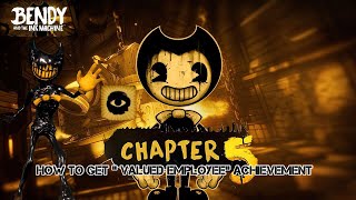 How to Get The “ Valued Employee ” In Bendy and the Ink Machine Chapter 5