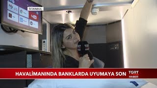 Havalimanında Banklarda Uyumaya Son