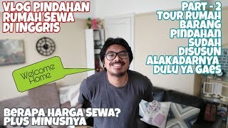 Pindahan Rumah di Inggris Part - 2 | Harga Sewa dan Plus Minusnya | Home Tour