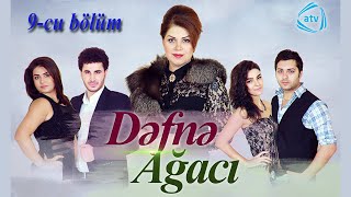 Dəfnə ağacı (9-cu bölüm)