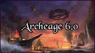 Archeage 6.0 Смотрим обнову