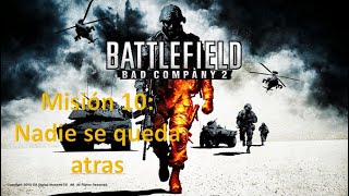 Battlefield: Bad Company 2 (2010) Misión 10 Nadie Se Queda Atrás Walkthrough Speedrun
