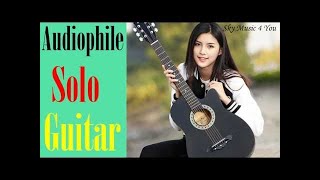The Very Best Of Audiophile ? Soft, Relaxing Audiophile Solo Guitar#2