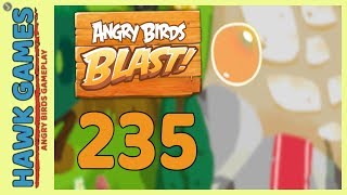 Angry Birds Blast Level 235 - 3 Stars Walkthrough, No Boosters
