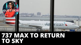 Boeing 737 MAX to return to sky after grounding