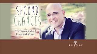 Second Chances: From Down and Out to Up and at ’Em
