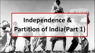 Independence & Partition of India(Part 1)
