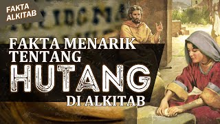 FAKTA MENARIK TENTANG HUTANG YANG DITULIS ALKITAB | #FaktaAlkitab