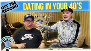 Off The Record: What's it Like Dating in Your 40's? (ft. Walter Hong)