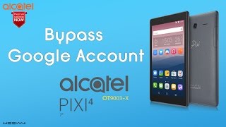 Bypass Google Account Alcatel Pixi 4 (7) Remove FRP 9003X