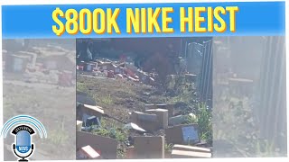$800k of Unreleased Nike Items Ransacked from 20 Semi-Trucks