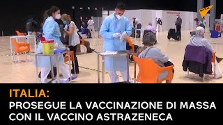 Italia: prosegue la vaccinazione di massa con il vaccino Astrazeneca