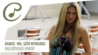 Oh, szív nyugodj (dalszöveggel - lyrics video)