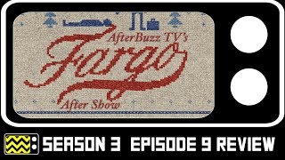 Fargo Season 3 Episode 9 Review w/ Olivia Sandoval | AfterBuzz TV
