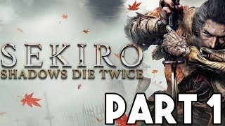 Sekiro: Shadows Die Twice Gameplay Walkthrough Part 1 -  [PS4 PRO Sekiro]