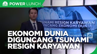 Tsunami Resign Karyawan Guncang Ekonomi Dunia
