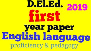 D.El.Ed./BSTC first year paper 2019 - English language proficiency & pedagogy