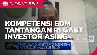 Juwai IQI: Kompetensi SDM Tantangan RI Gaet Investor Asing